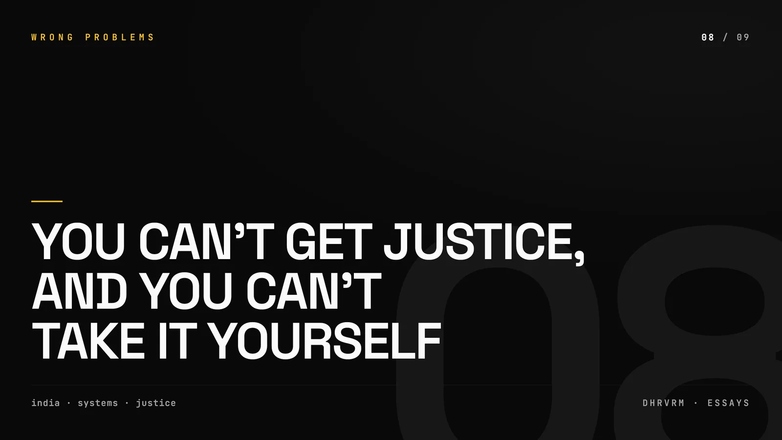you can't get justice, and you can't take it yourself